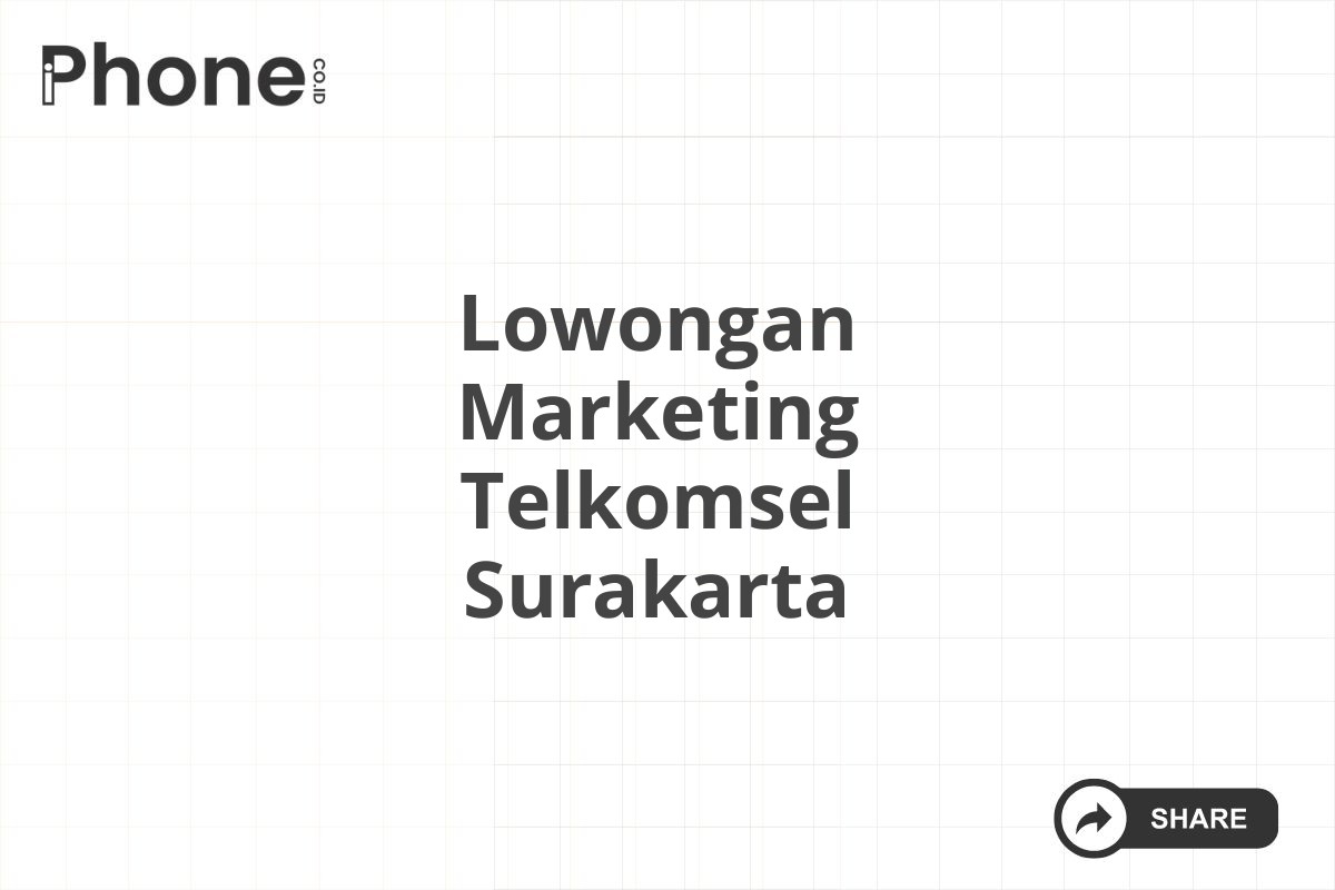 Lowongan Marketing Telkomsel Surakarta