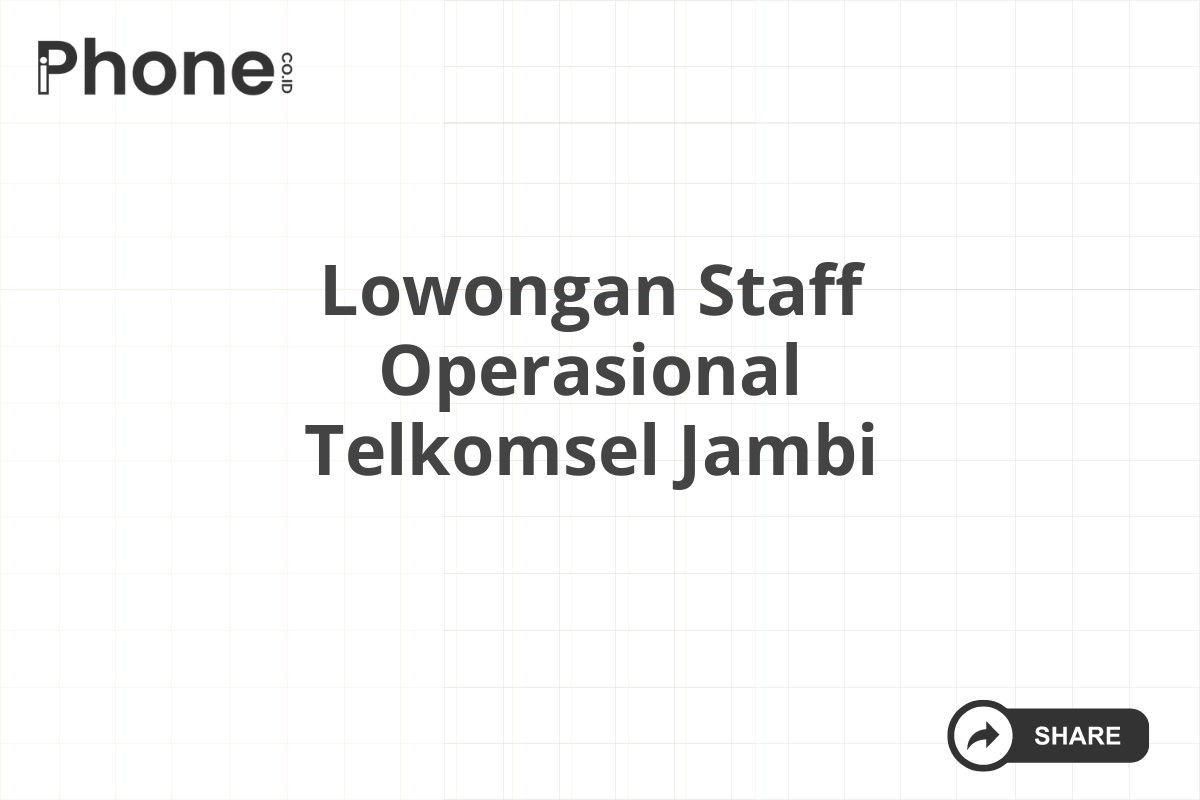 Lowongan Staff Operasional Telkomsel Jambi
