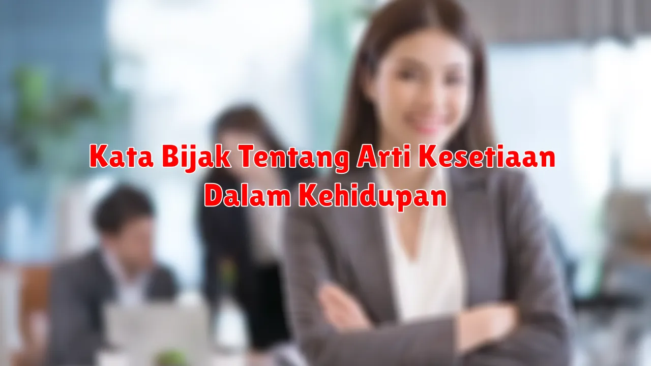 Kata Bijak Tentang Arti Kesetiaan Dalam Kehidupan