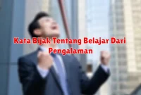 Kata Bijak Tentang Belajar Dari Pengalaman