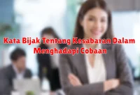 Kata Bijak Tentang Kesabaran Dalam Menghadapi Cobaan
