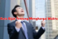 Kata Bijak Tentang Menghargai Waktu