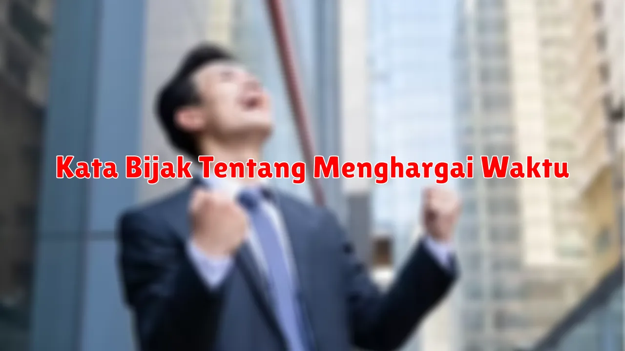 Kata Bijak Tentang Menghargai Waktu