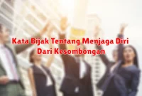 Kata Bijak Tentang Menjaga Diri Dari Kesombongan