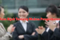 Kata Bijak Tentang Makna Pengorbanan