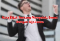 Kata Bijak Tentang Mengelola Emosi Dengan Bijaksana