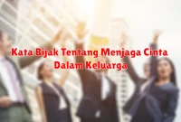 Kata Bijak Tentang Menjaga Cinta Dalam Keluarga