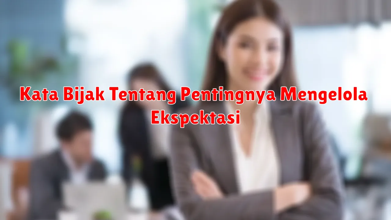 Kata Bijak Tentang Pentingnya Mengelola Ekspektasi