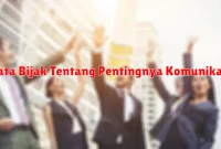 Kata Bijak Tentang Pentingnya Komunikasi