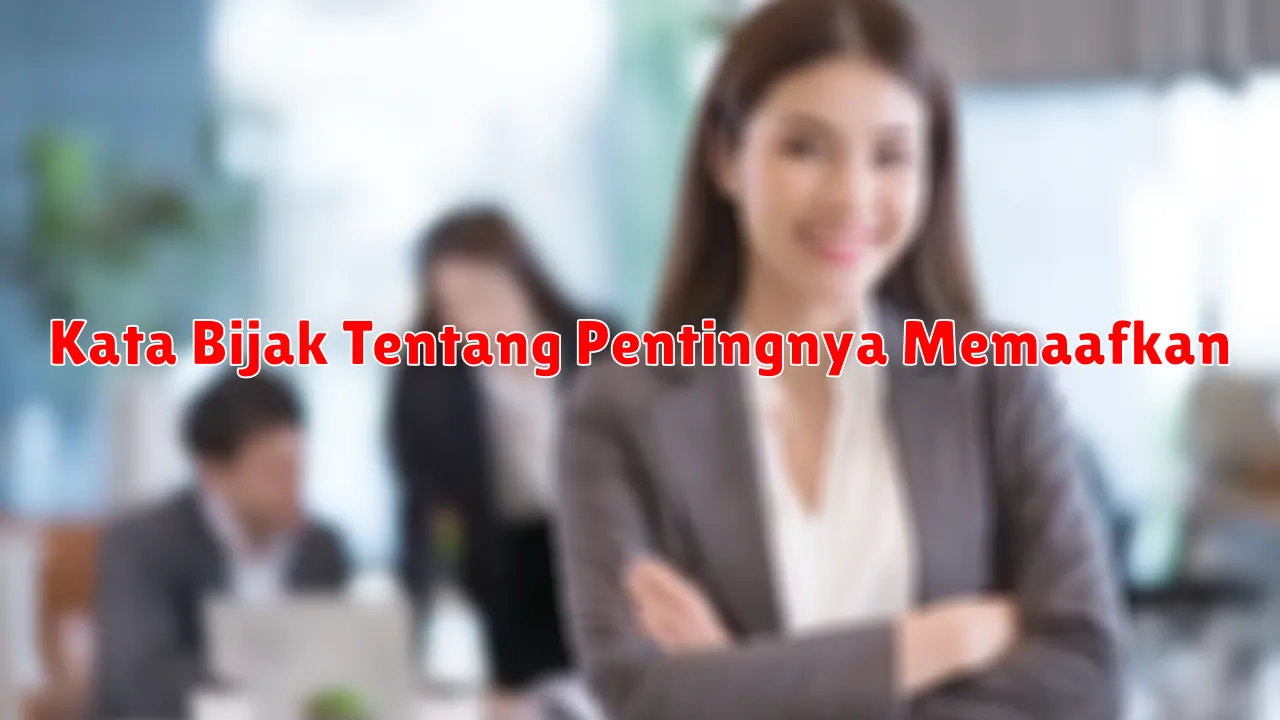 Kata Bijak Tentang Pentingnya Memaafkan