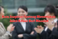 Kata Inspirasi Tentang Menemukan Jalan Keluar Dari Masalah
