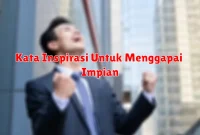 Kata Inspirasi Untuk Menggapai Impian