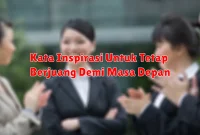 Kata Inspirasi Untuk Tetap Berjuang Demi Masa Depan
