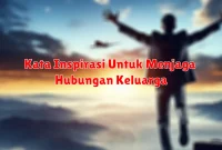 Kata Inspirasi Untuk Menjaga Hubungan Keluarga
