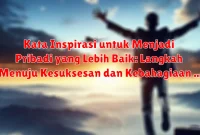 Kata Inspirasi untuk Menjadi Pribadi yang Lebih Baik: Langkah Menuju Kesuksesan dan Kebahagiaan