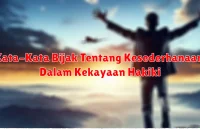 Kata-Kata Bijak Tentang Kesederhanaan Dalam Kekayaan Hakiki