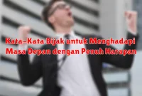 Kata-Kata Bijak untuk Menghadapi Masa Depan dengan Penuh Harapan