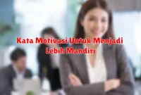 Kata Motivasi Untuk Menjadi Lebih Mandiri