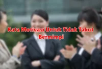 Kata Motivasi Untuk Tidak Takut Bermimpi