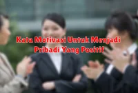 Kata Motivasi Untuk Menjadi Pribadi Yang Positif