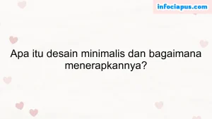 Apa itu desain minimalis dan bagaimana menerapkannya?