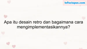 Apa itu desain retro dan bagaimana cara mengimplementasikannya?