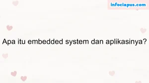 Apa itu embedded system dan aplikasinya?