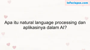 Apa itu natural language processing dan aplikasinya dalam AI?