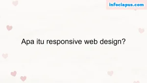 Apa itu responsive web design?