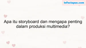 Apa itu storyboard dan mengapa penting dalam produksi multimedia?