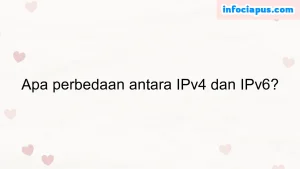 Apa perbedaan antara IPv4 dan IPv6?