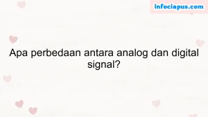 Apa perbedaan antara analog dan digital signal?