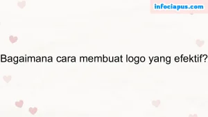 Bagaimana cara membuat logo yang efektif?