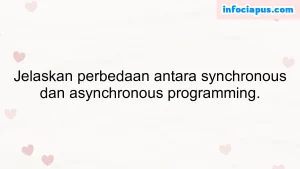 Jelaskan perbedaan antara synchronous dan asynchronous programming.