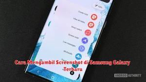 Cara Mengambil Screenshot di Samsung Galaxy Terbaru