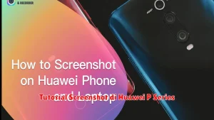 Tutorial Screenshot di Huawei P Series