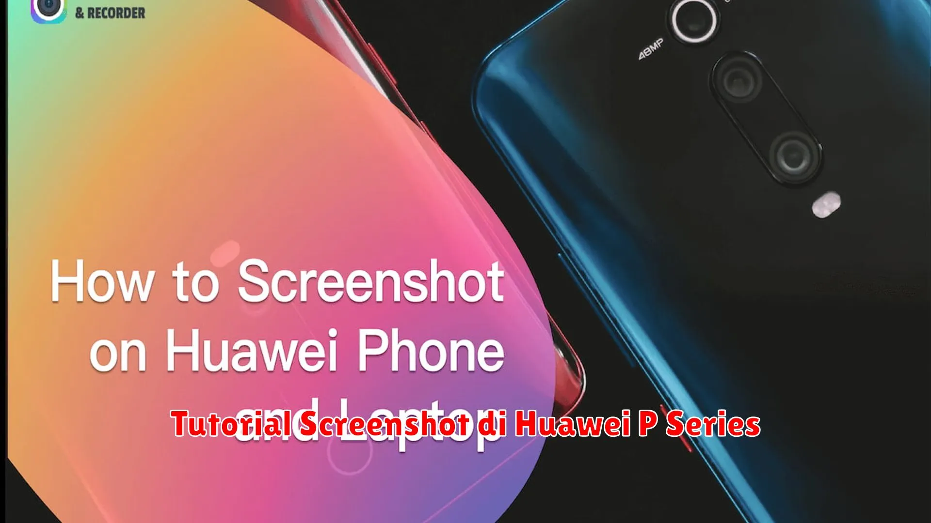 Tutorial Screenshot di Huawei P Series